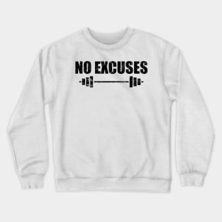 No Excuses - Gym Motivation Fitness Crewneck Sweatshirt